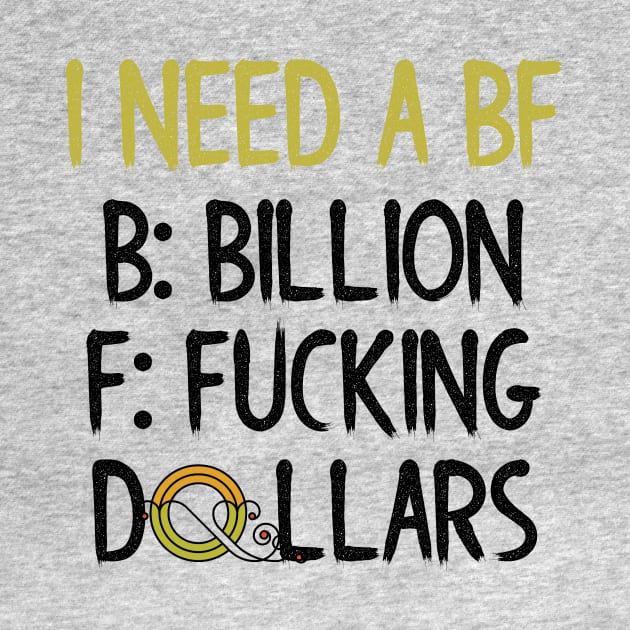 I Need a Billion F*** Dollars by Seopdesigns